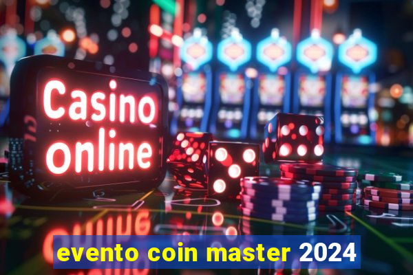 evento coin master 2024